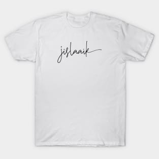 Jislaaik - South African exclamation - Afrikaans T-Shirt